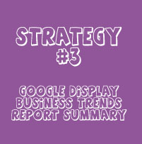 Animated Video – Google Display Business Trend Summary – Animated Video Strategy #3