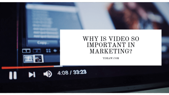 Why Is Video So Important In Marketing?